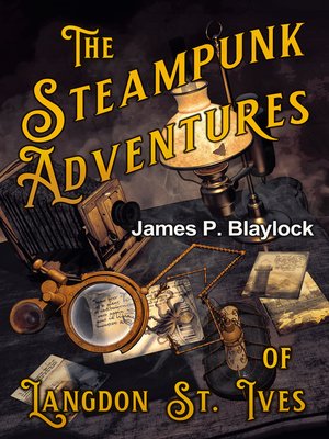 cover image of The Steampunk Adventures of Langdon St. Ives